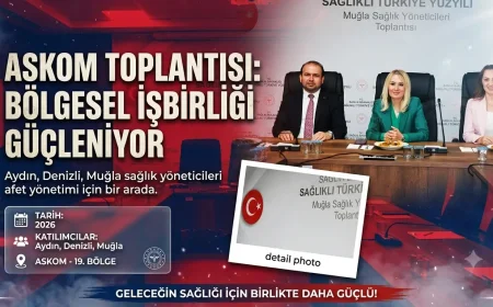 19. Bölge ASKOM Toplantısı Muğla’da Yapıldı: Acil Sağlık Hizmetlerinde Koordinasyon Güçlendiriliyor