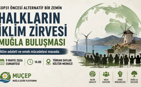 Halkların İklim Zirvesi İçin Muğla’da Büyük Buluşma: İklim Krizi Bir Sınıf Meselesidir