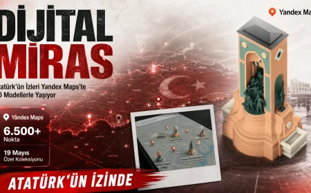 Yandex Maps’ten 19 Mayıs’a Özel 3D Dokunuş: Atatürk’ün Mirası Dijital Haritalarda