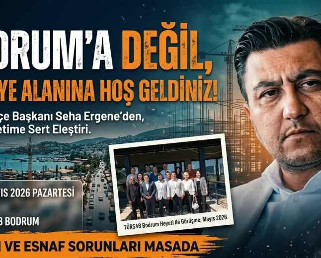 AK Parti Bodrum İlçe Başkanı Seha Ergene’den Sert Tepki: Bodrum Şantiye Alanına Döndü