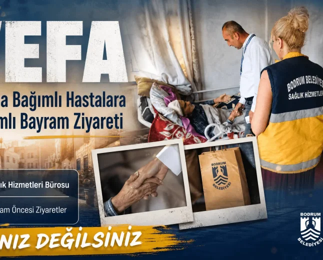 Bodrum Belediyesi’nden Bayram Öncesi Yatağa Bağımlı Hastalara Evde Ziyaret