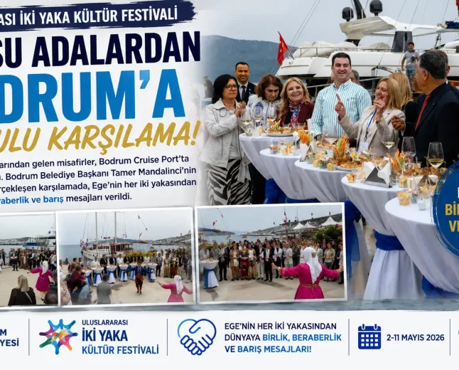 Bodrum’da Dostluk Rüzgarları: İki Yaka Kültür Festivali Coşkuyla Başladı