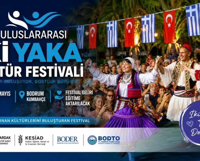 6. Uluslararası İki Yaka Kültür Festivali Başlıyor: Ege’nin İki Yakası Bodrum’da Buluşuyor