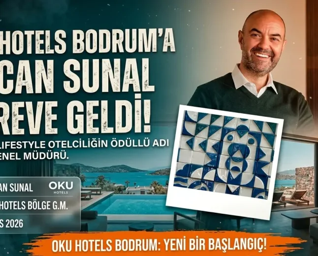 Global Otel Zinciri OKU Hotels’in Bölge Genel Müdürlüğü’ne Alican Sunal Atandı