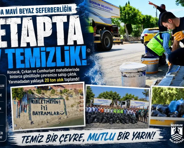 Bodrum’da Mavi Beyaz Seferberlik: Üç Mahallede 20 Ton Atık Toplandı