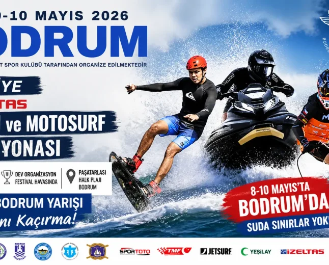 Türkiye Sujeti ve Motosurf Şampiyonası Bodrum’da Başlıyor: Paşatarlası’nda Dev Heyecan