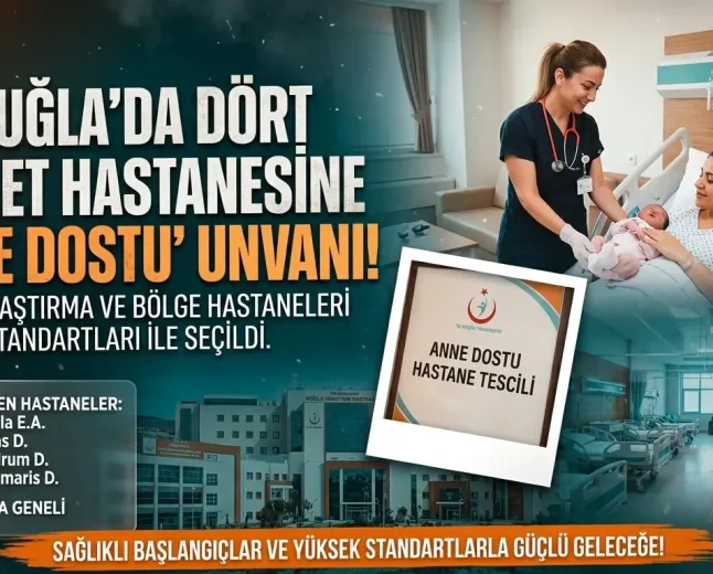 Muğla’daki Dört Hastaneye “Anne Dostu Hastane” Unvanı