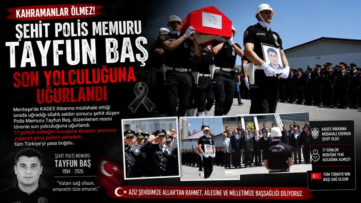 Muğla, Şehit Polis Memuru Tayfun Baş’ı Gözyaşlarıyla Uğurladı: “Sen Şehit Oldun Aslan Kocam Benim”