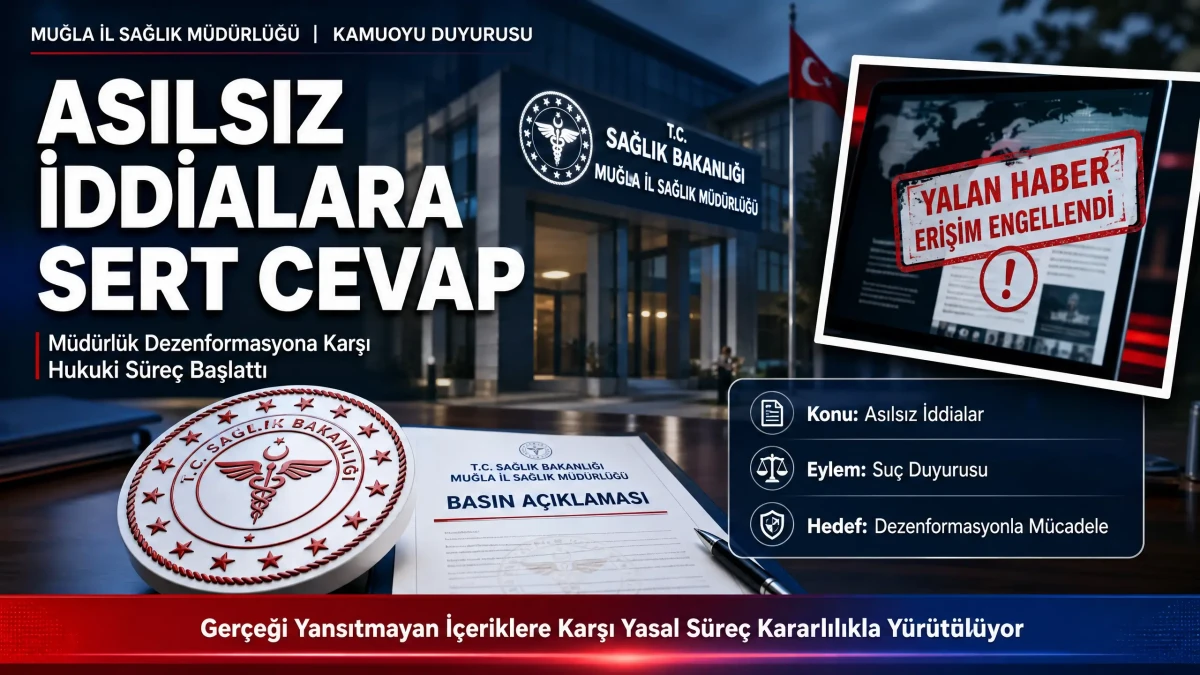Başlık: Muğla İl Sağlık Müdürlüğü’nden "Asılsız İddialar" İçin Hukuki Süreç Başlatıldı