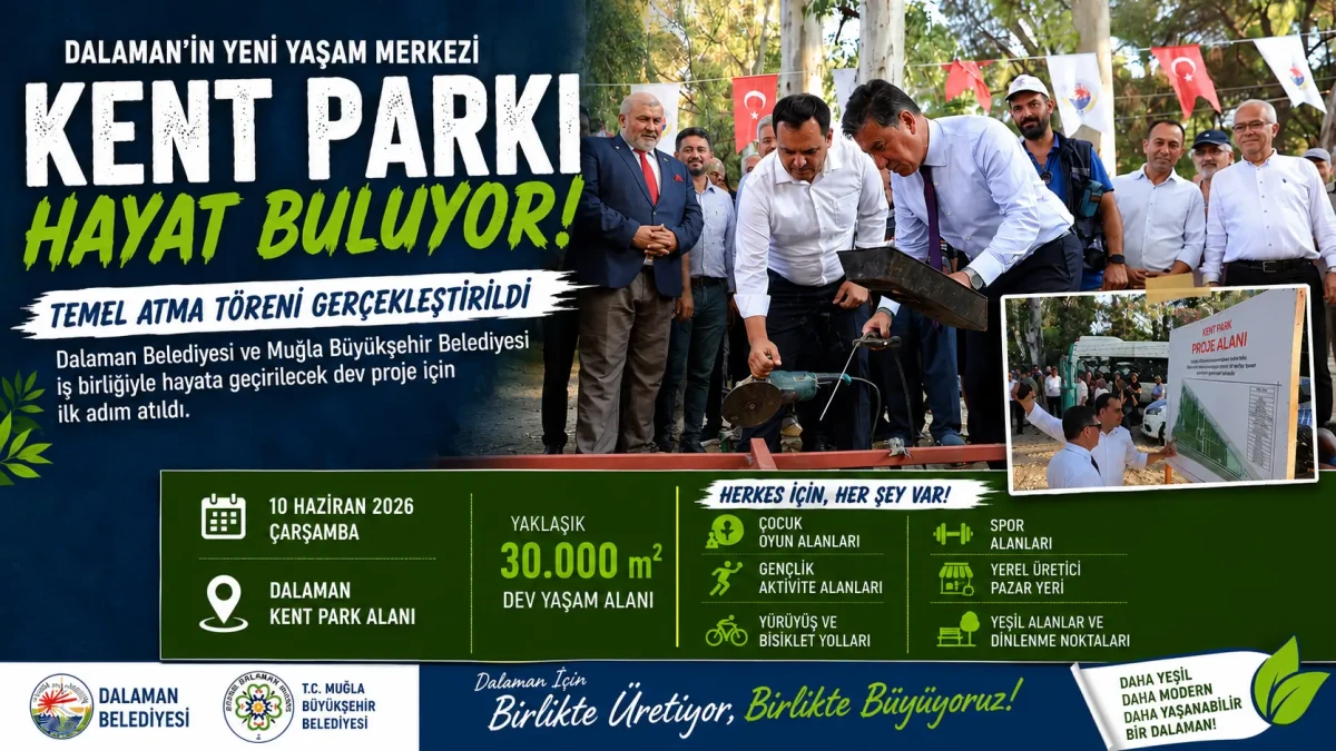 Dalaman’da 30 Bin Metrekarelik Dev Yatırım: Dalaman Kent Parkı’nın Temelleri Atıldı