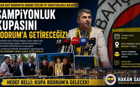 Fenerbahçe Başkan Adayı Hakan Safi Bodrum’da Üyelerle Buluştu: "Şampiyonluk Kupasını Getireceğiz"