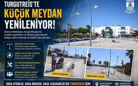 Turgutreis "Küçük Meydan"a Modern Dokunuş: Aydınlatma ve Altyapı Yenileniyor