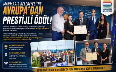 Marmaris Belediyesi’ne Avrupa’dan Büyük Onur: Avrupa Diploması Strazburg’da Teslim Alındı