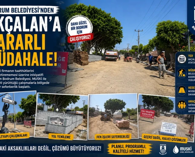 Bodrum Belediyesi’nden Akçaalan Mahallesi’nde Seferberlik: Atatürk Caddesi Modernleşiyor