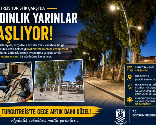 Turgutreis’te Karanlık Koridor Tarih Oluyor: Şevket Sabancı Caddesi Işıl Işıl Olacak