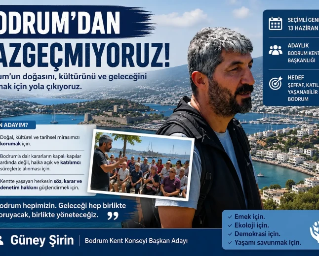 Bodrum Kent Konseyi’nde Başkan Adaylığı: Güney Şirin "Bodrum’dan Vazgeçmiyoruz" Dedi