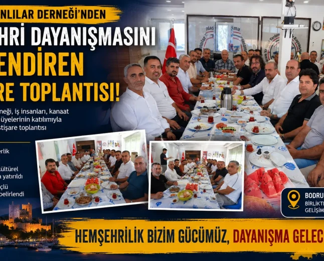 Bodrum Vanlılar Derneği’nde İstişare Buluşması: Birlik ve Dayanışma Mesajı