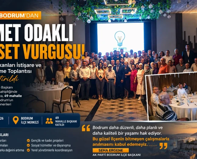 AK Parti Bodrum’da Mahalle Başkanlarıyla Strateji Toplantısı: "Bodrum Daha Kaliteli Bir Yaşamı Hak Ediyor"