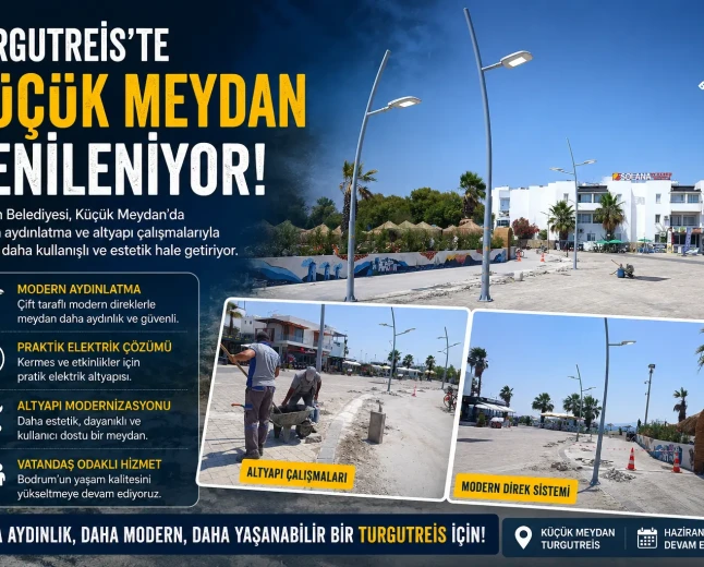 Turgutreis "Küçük Meydan"a Modern Dokunuş: Aydınlatma ve Altyapı Yenileniyor