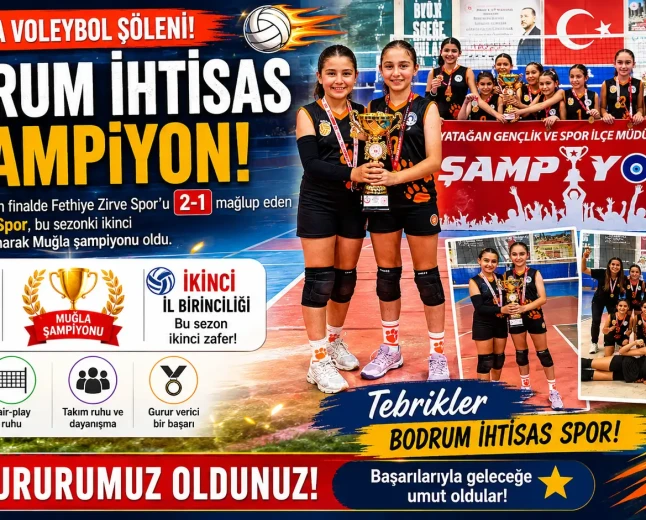 Bodrum İhtisas Spor Muğla Şampiyonu: Voleybolda Altyapı Zaferi