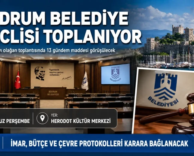 Bodrum Belediye Meclisi Temmuz Ayı Olağan Toplantısı 2 Temmuz’da Gerçekleşecek