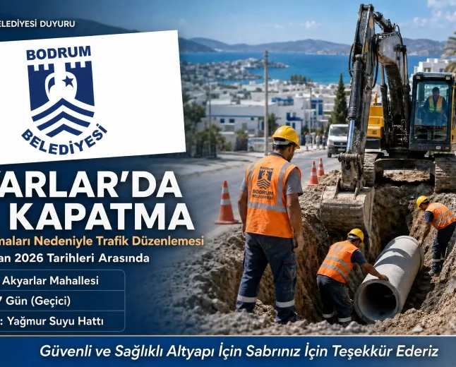 Bodrum Akyarlar’da Altyapı Mesaisi: Önemli Sokaklar 7 Gün Boyunca Trafiğe Kapatılıyor
