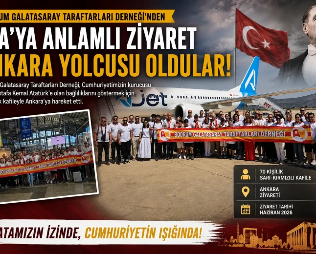 Bodrum Galatasaray Taraftarları Derneği’nden Anıtkabir’e Anlamlı Yolculuk