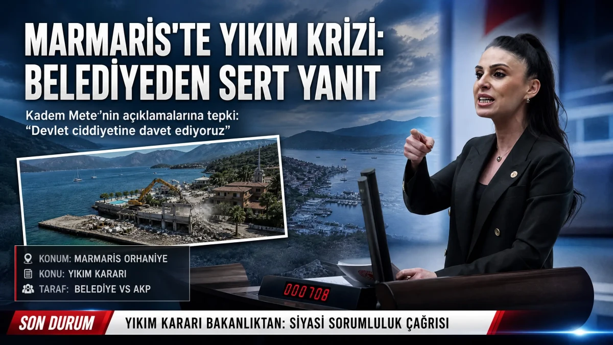 Marmaris’te Kaçak Yapı Yıkım Tartışması: İktidar Ve Belediye Arasında "Devlet Ciddiyeti" Gerilimi