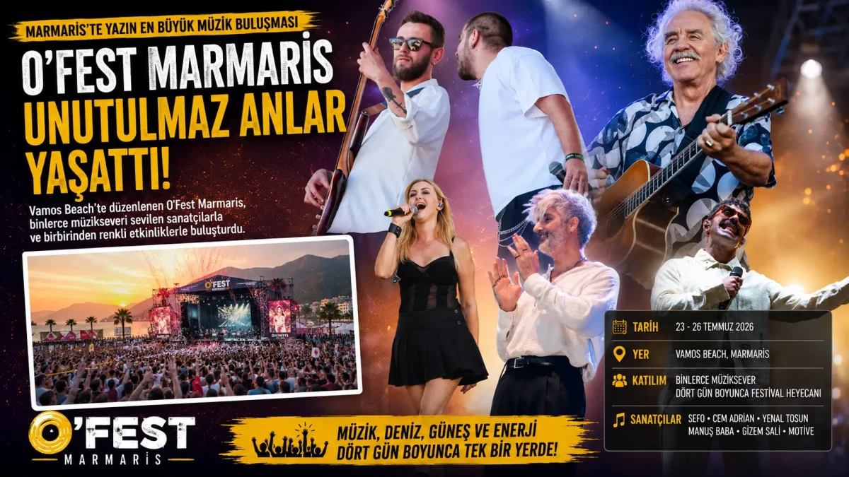 O'Fest Marmaris Binlerce Müzikseveri Buluşturdu: Dört Günlük Gençlik Şöleni Sona Erdi
