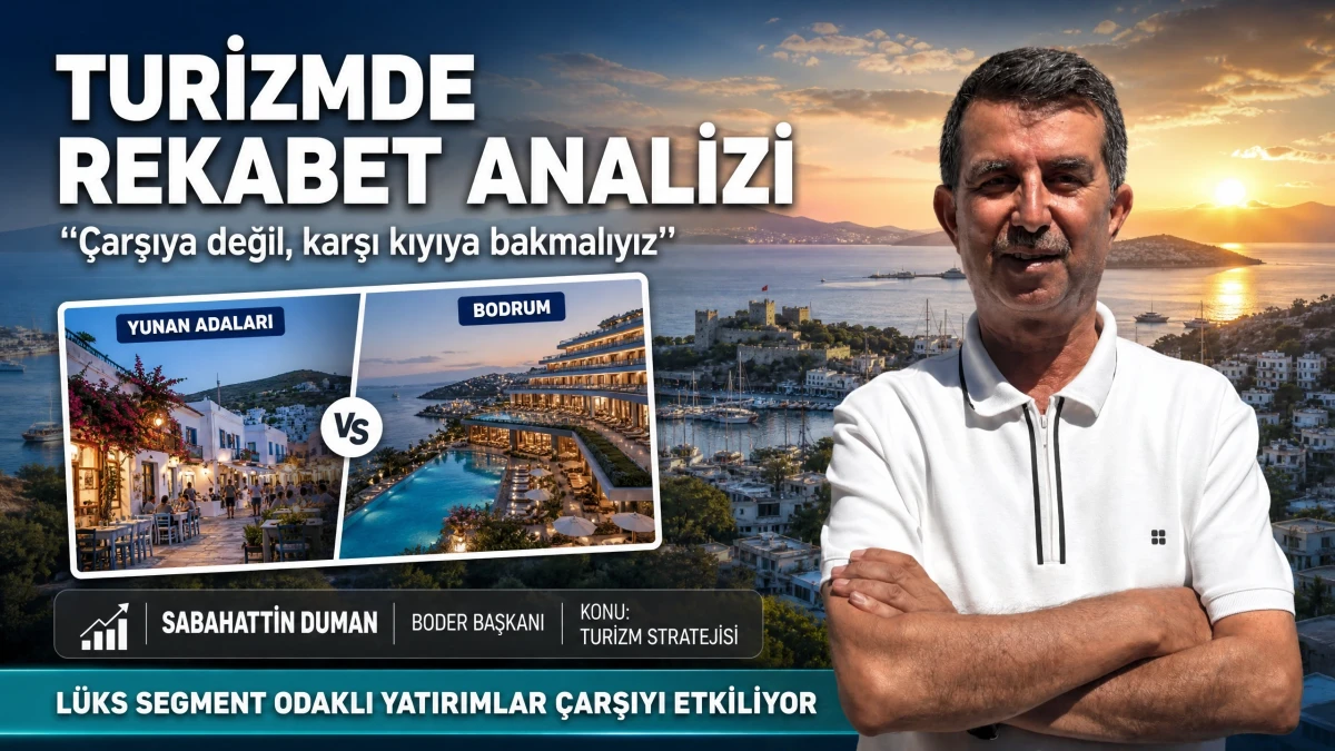 Sabahattin Duman’dan Bodrum Turizmine Çarpıcı Analiz: Çarşıyı Değil, Karşı Kıyıyı Okumalıyız