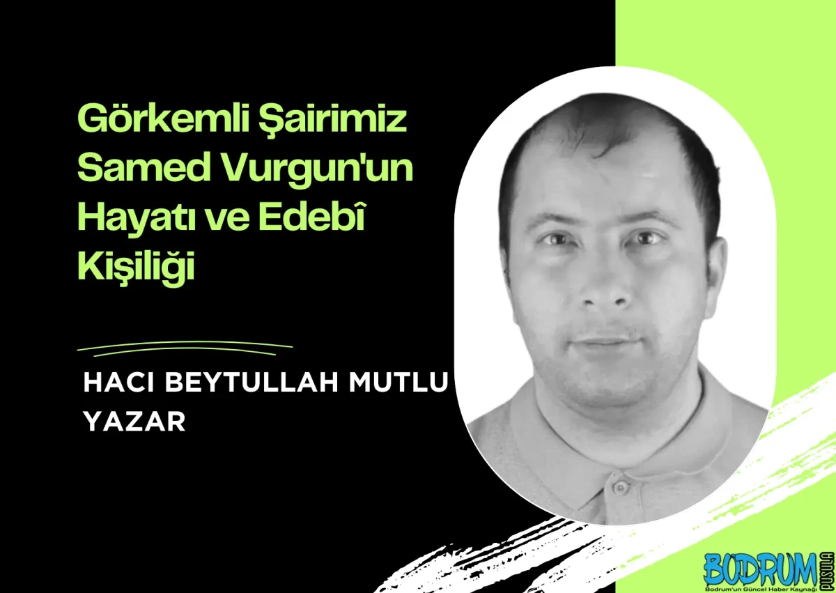 Görkemli Şairimiz Samed Vurgun'un Hayatı ve Edebî Kişiliği