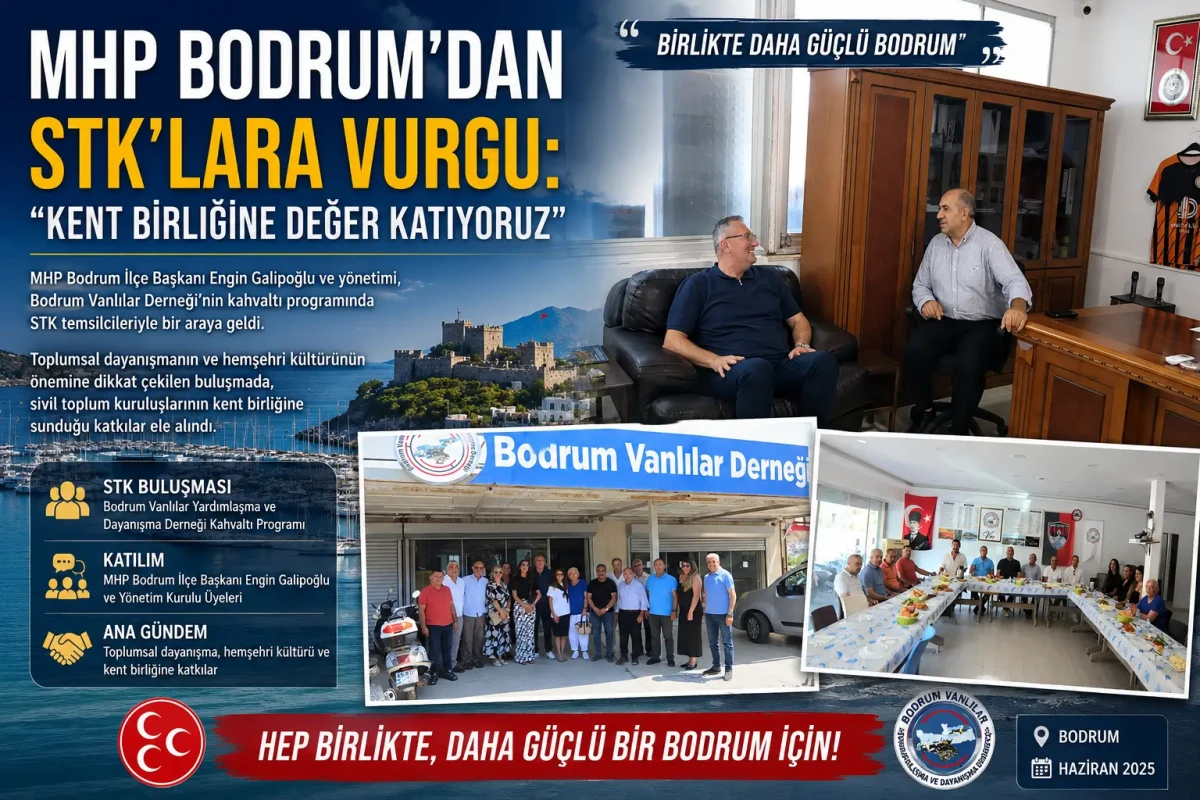 MHP Bodrum’dan Birlik Mesajı: “STK’lar Bodrum’un Sosyal Yapısına Değer Katıyor”