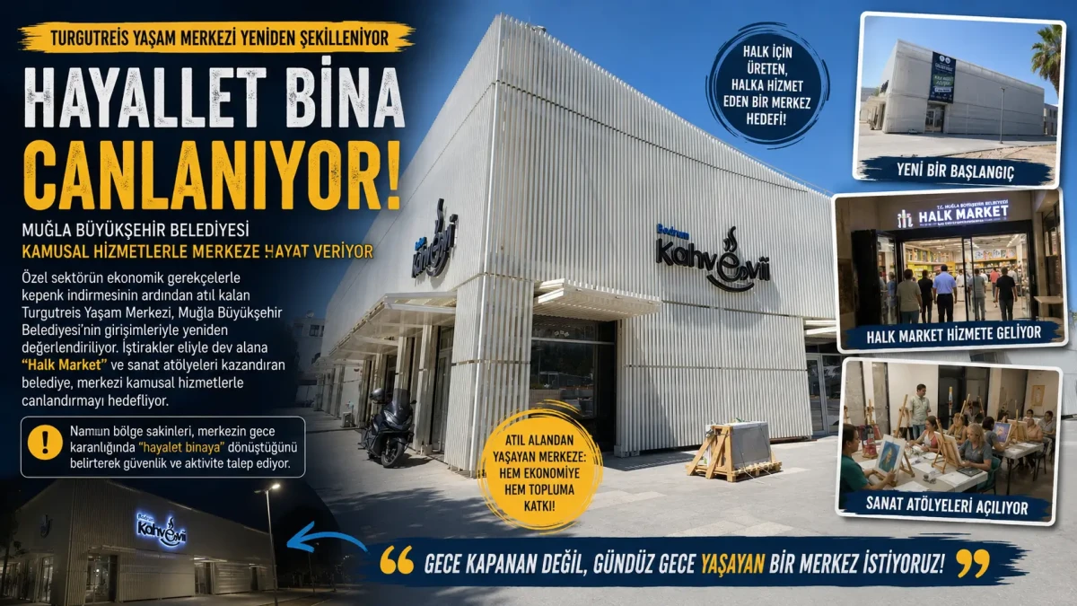 Turgutreis Yaşam Merkezi’nde Dönüşüm Başladı: Halk Market ve Kültür Atölyesi Geliyor