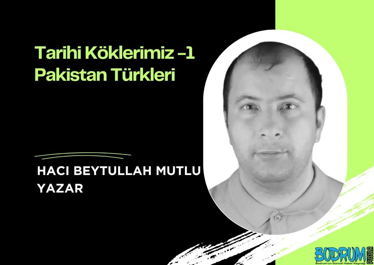 Tarihi Köklerimiz -1 Pakistan Türkleri