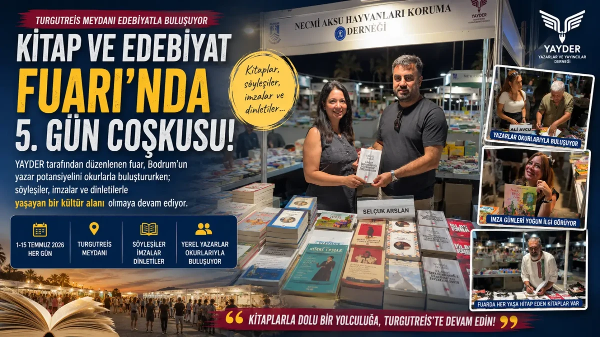 YAYDER Turgutreis Kitap Fuarı’nda Beşinci Gün: Meydan Kültür ve Edebiyatla Canlandı