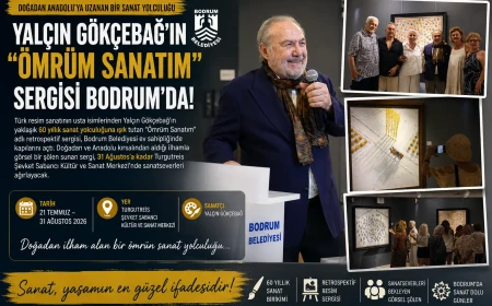 Usta Ressam Yalçın Gökçebağ’dan Bir Sanat Atlası: “Ömrüm Sanatım” Sergisi Bodrum’da