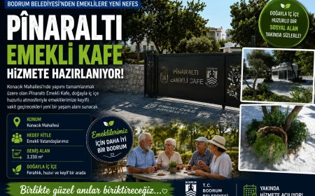Bodrum Konacık’ta Sosyal Yaşama Yeni Bir Soluk: Pînaraltı Emekli Kafe Açılıyor