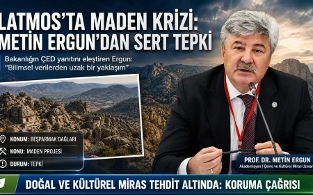 İYİ Partili Metin Ergun’dan Latmos Tepkisi: Bakanlık Yanıtı Bilimsel Dayanaktan Yoksun