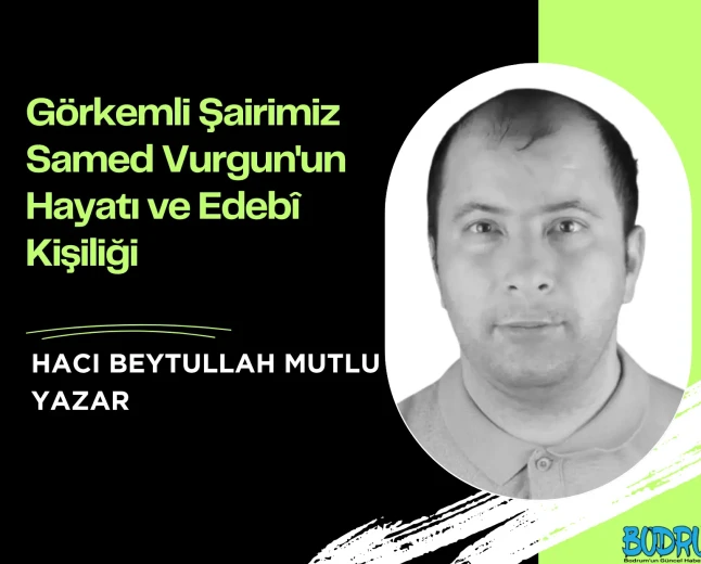 Görkemli Şairimiz Samed Vurgun'un Hayatı ve Edebî Kişiliği