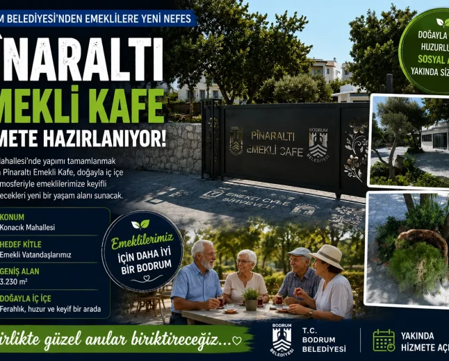Bodrum Konacık’ta Sosyal Yaşama Yeni Bir Soluk: Pînaraltı Emekli Kafe Açılıyor