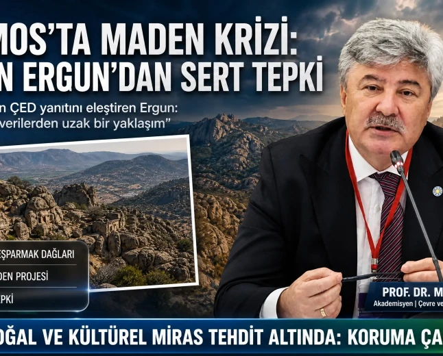 İYİ Partili Metin Ergun’dan Latmos Tepkisi: Bakanlık Yanıtı Bilimsel Dayanaktan Yoksun