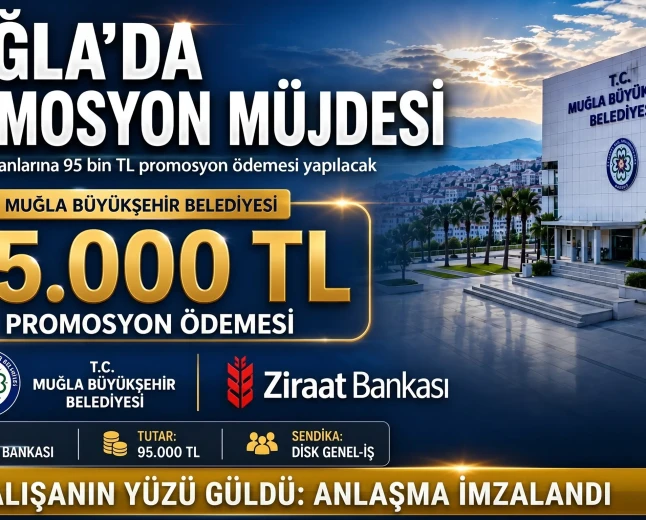 Muğla Büyükşehir Belediyesi’nde Banka Promosyonu Sevinci: 95.000 TL