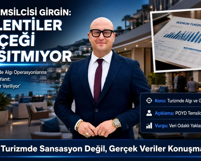 POYD Bodrum Temsilcisi Yiğit Girgin’den "Bodrum Bitti" Söylemlerine Sert Tepki: Sansasyonel Haberler Turizme Zarar Veriyor