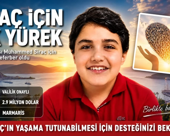 Marmaris Siraç İçin Tek Yürek: Muhammed Siraç’ın Tedavisi İçin Seferberlik Başladı