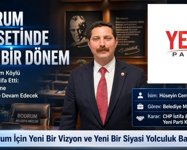 Bodrum’da Siyasi İstifa Dalgası Sürüyor: Meclis Üyesi Hüseyin Cem Köylü CHP’den Ayrıldı
