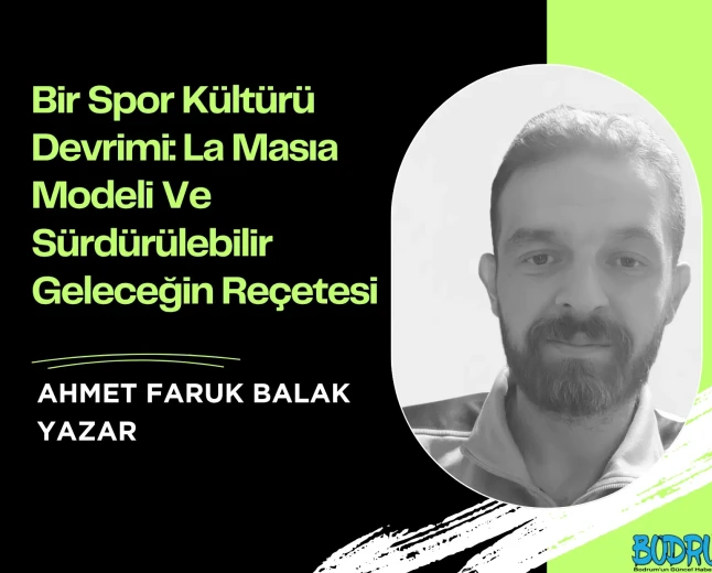 Bir Spor Kültürü Devrimi: La Masıa Modeli Ve Sürdürülebilir Geleceğin Reçetesi