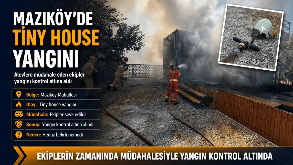 Bodrum Mazıköy'de Yangın: Tiny House Alevlere Teslim Oldu