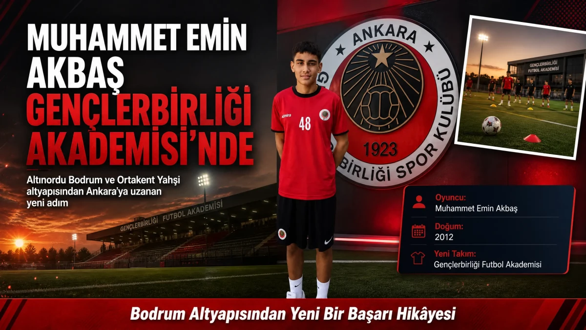 Altınordu Bodrum'da Gurur Tablosu: Muhammet Emin Akbaş Gençlerbirliği Akademisi'nde