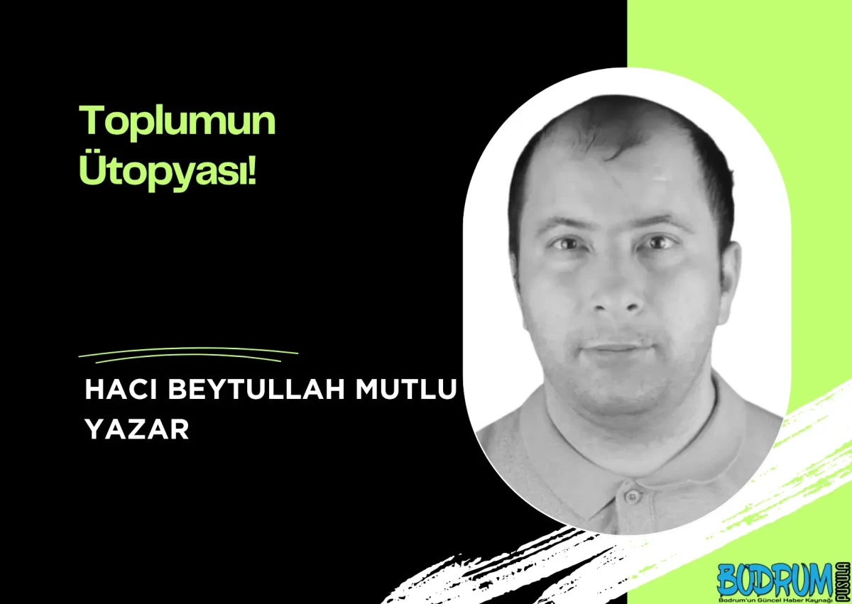 Toplumun Ütopyası!