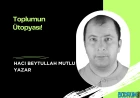 Toplumun Ütopyası!